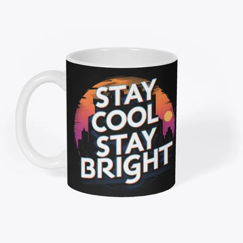 Stay Cool, Stay Bright